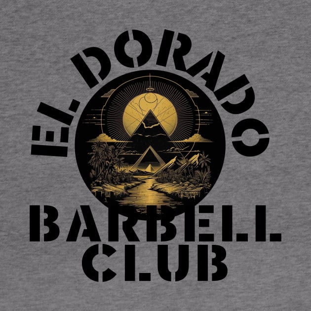 El Dorado Barbell Club by ScottLeechShirts